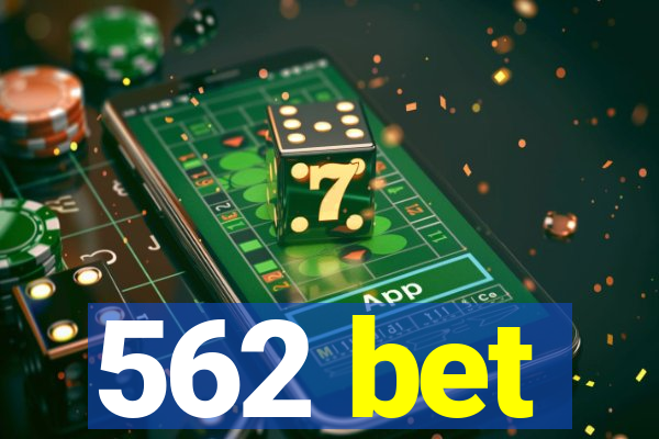 562 bet